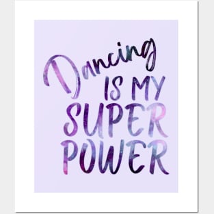 Dancing Is My Superpower Posters and Art